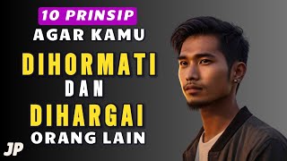 10 Prinsip Agar Kita Dihormati dan Disegani Orang Lain