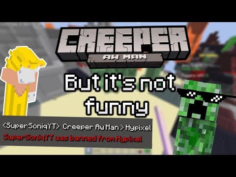 Creeper Aww Man but it's Not Funny