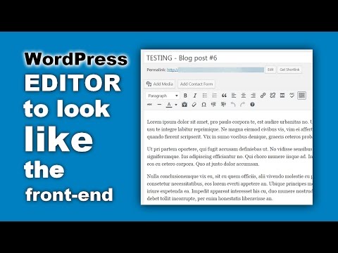 Stop Using The Preview Button: Simple Hack to Make WP Editor Look Like The Front-End