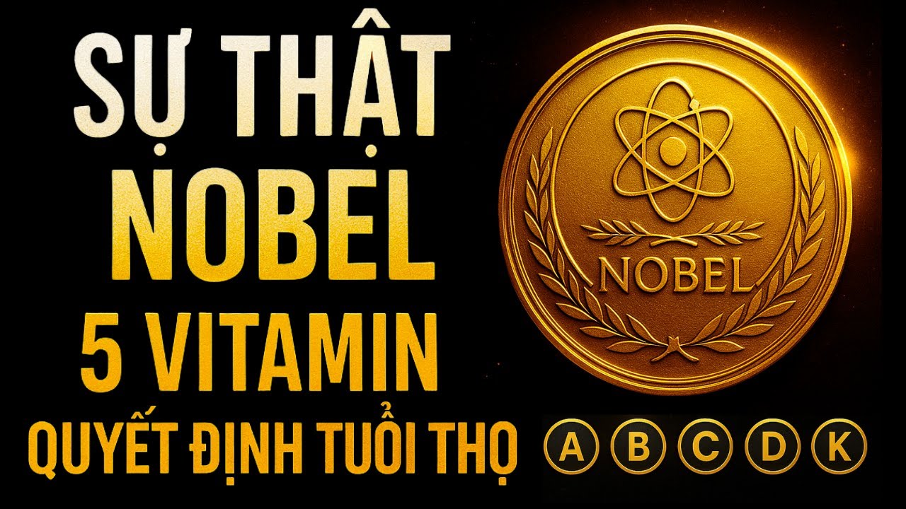 Sự Thật Nobel: 5 Vitamin Quyết Định Tuổi Thọ & Khả Năng Sống Lâu của Bạn