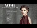 MPB Antigas - MPB 2021 Mais Tocadas - Melhores Músicas MPB de Todos os Tempos