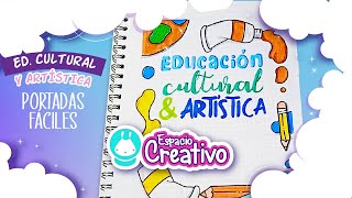 CARATULA para EDUCACION CULTURAL Y ESTETICA - portadas bonitas y fáciles