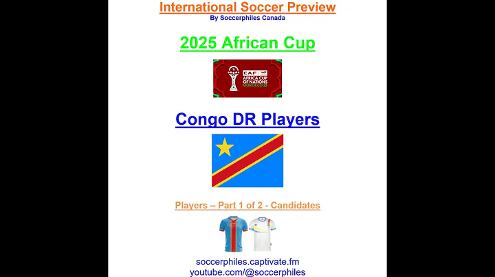 2025 African Cup – Congo DR Players – Part 1 of 2 – Short Version