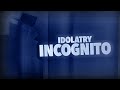 Idolatry Incognito - Part 2 - Pastor Alex Kinney