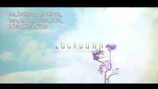 Ona Hetharua - LOCKDOWN Cipt. Kelvin Fordatkossu - Lagu terbaru 2020