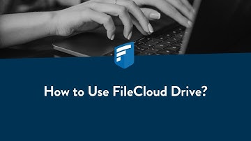 How to use FileCloud Drive?