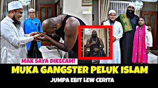 Full Video - Kisah Muka Gangster Masuk Islam Mak Dikecam Dan Jumpa Ebit Lew