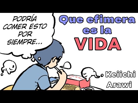 Que efímera es la vida - Arawi Keiichi.