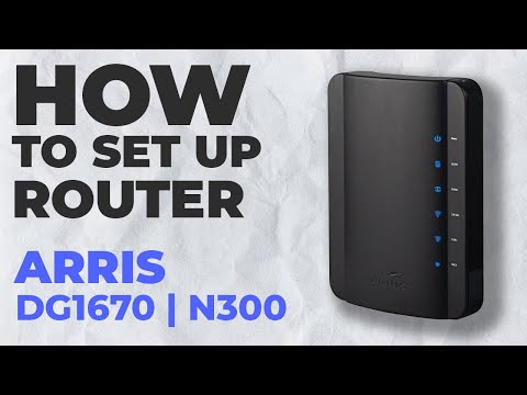 ✅ How to Set Up ARRIS DG1670 | How to Setup Arris N300 DG1670 WiFi Router