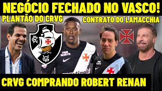 PLANTÃO DO VASCO! NEGÓCIO FECHADO NO CRVG! JOGADOR SENDO COMPRADO! CONTRATO DO LAMACCHIA! R. RENAN!