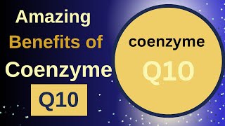7 Surprising Benefits of CoQ10 for Your Body! Unveiling the Powerhouse