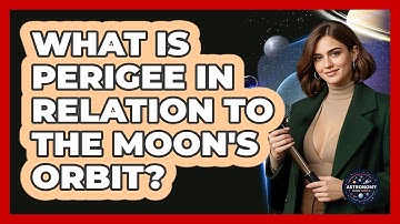 What Is Perigee In Relation To The Moon