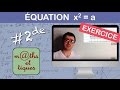 Exercice  rsoudre une quation du type x  a  seconde