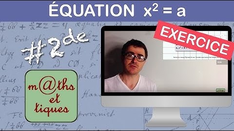 EXERCICE : Résoudre une équation du type x² = a - Seconde