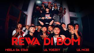 MEELA DA STAR - REWA DI BOM  Feat. LIL YOEZEY & LIL MCEE