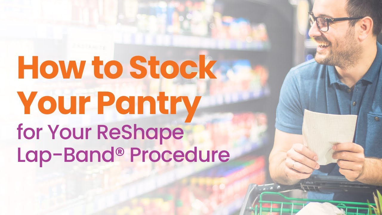 How To Stock Your Pantry for Your ReShape LapBand® Procedure YouTube