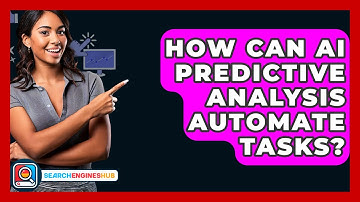 How Can AI Predictive Analysis Automate Tasks? - SearchEnginesHub.com