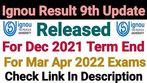 Ignou Result 9th Update Released For Dec 2021 Term End Exam | Mar Apr 2022 Exams