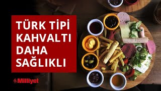 Türk Kahvaltısı Daha Sağlıklı