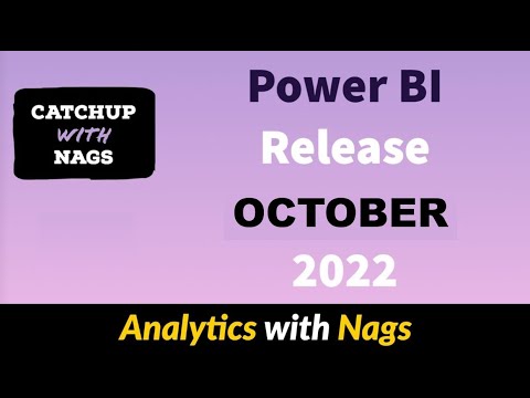 Power BI Update October 2022 - Catch Up with Nags