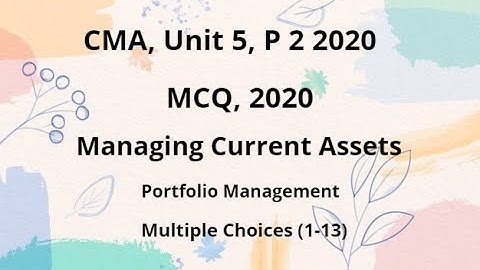 MCQ: CMA: Unit 5: P 2 2020