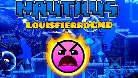 UNDERWATER BOSSFIGHT | "Nautilus" by LouisfierroGMD (ALL COINS) - Geometry Dash 2.2 [UNRATED LEVEL]