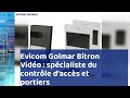 Evicom golmar bitron vido  spcialiste du contrle daccs et portiers