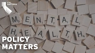 Breakdown California S Mental Health System Explained Calmatters