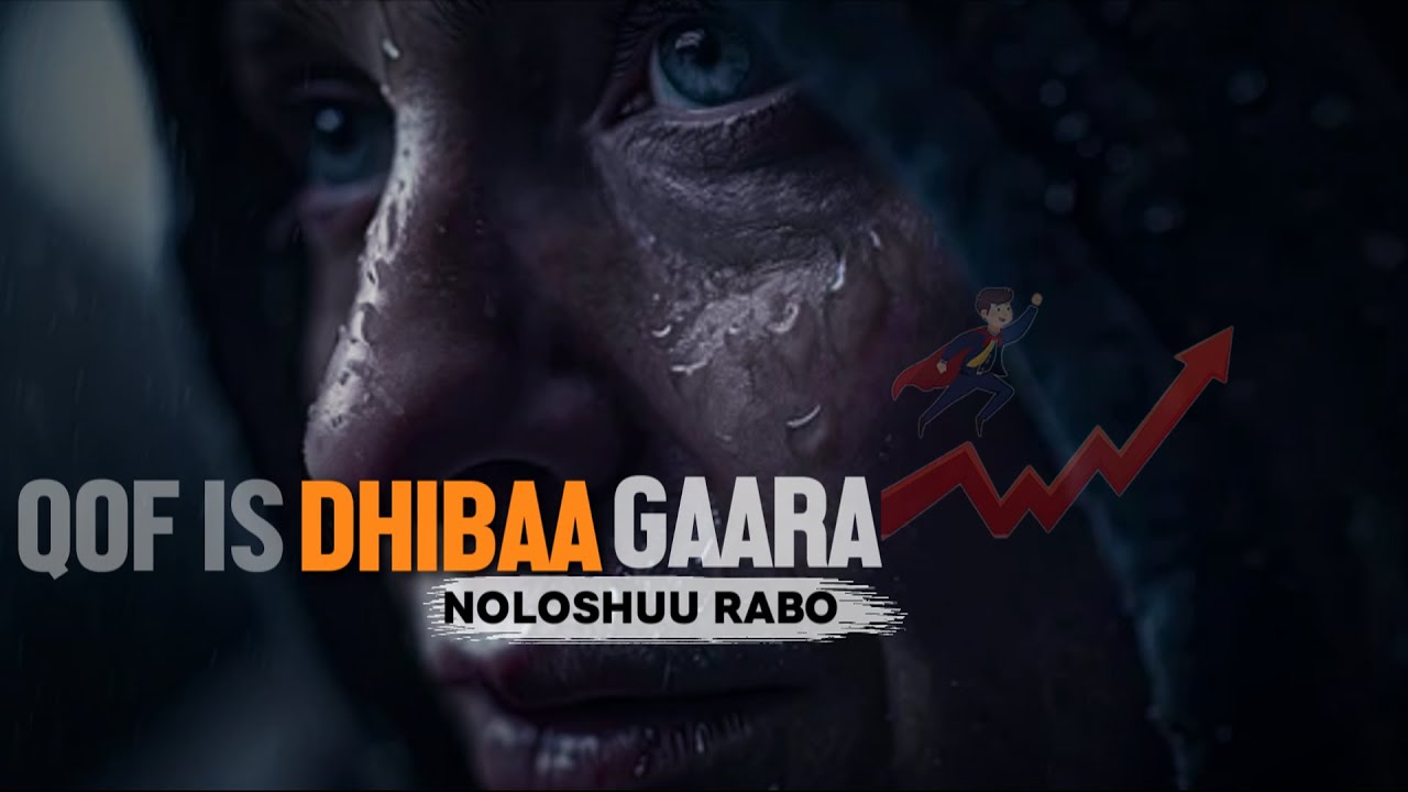 Qof is dhibaa gaara noloshuu rabo