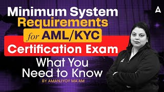 🔍 AML/KYC Certification Exam | Minimum System Requirements & Guidelines | Amanjyot Kaur 💻