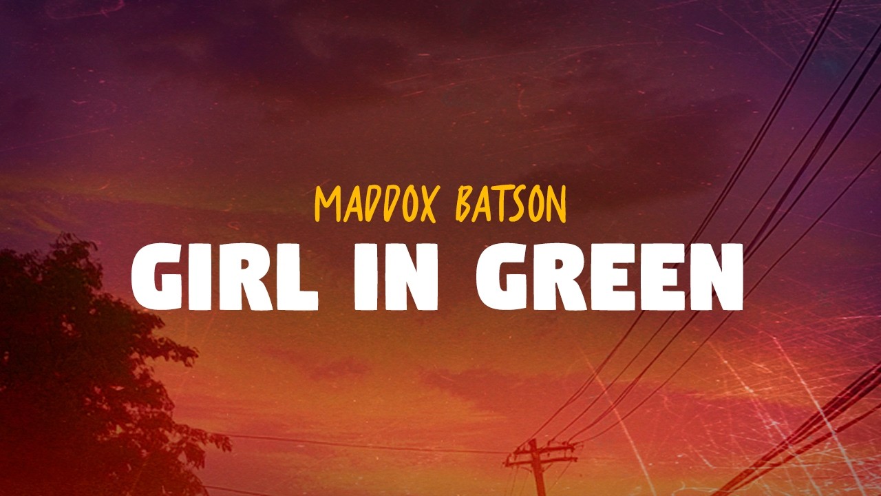 Maddox Batson - Girl In Green (Lyrics)