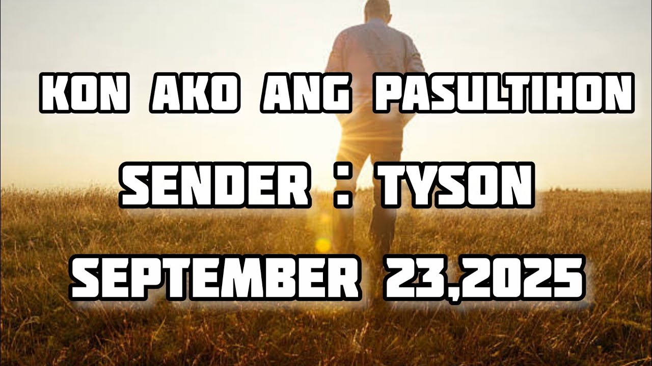 kon ako ang pasultihon sender Tyson - September 23 2025