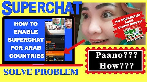 How to Enable SuperChat in Middle East Country/Problema Solve/janamahmoud