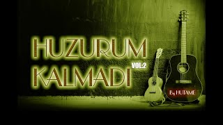 Huzurum Kalmadı Vol:2
