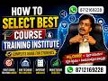 How to Select the Best Course &amp; Training Institute  Complete Student Guide