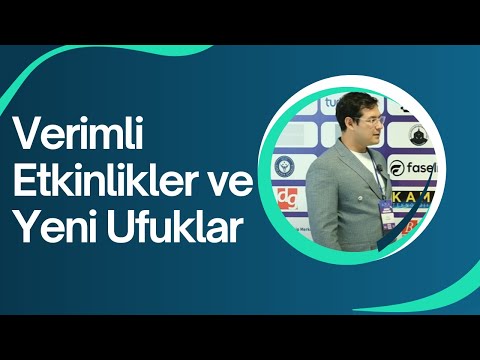 Verimli Etkinlikler ve Yeni Ufuklar