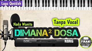 Karaoke - DIMANA-MANA DOSA | Nada Wanita