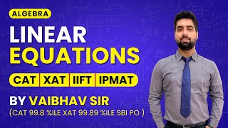 LINEAR EQUATIONS BY VAIBHAV SIR | ALGEBRA 1 | QUANTITATIVE APTITUDE