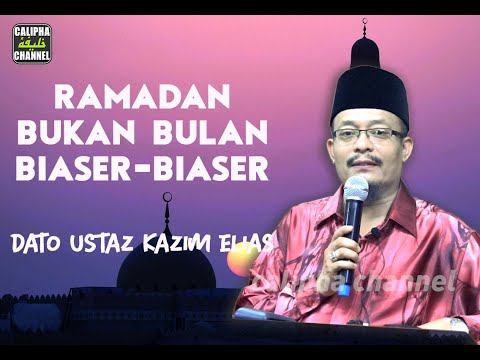 dato'-ustaz-kazim-elias---bulan-puasa-bukan-bulan-biasa-biasa