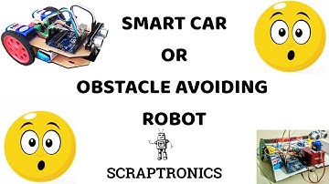 OBSTACLE AVOIDING ROBOT OR SMART CAR USING ARDUINO