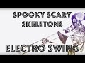 [Electro Swing Remix] Spooky Scary (Swingin') Skeletons
