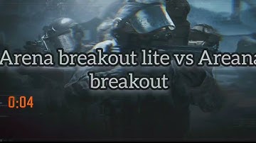 Arena Breakout (comparison first mission arena breakout lite vs areana breakout)
