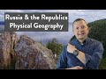 Geography of Russia and Its Former Republics