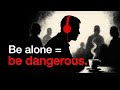Why Society HATES People Who Loves Being Alone - Friedrich Nietzsche