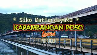 Lagu karambangan pamona poso SIKO MATIANDAYAKU.