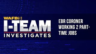 I-TEAM: EBR coroner claims he’s full-time while also working two part-time jobs