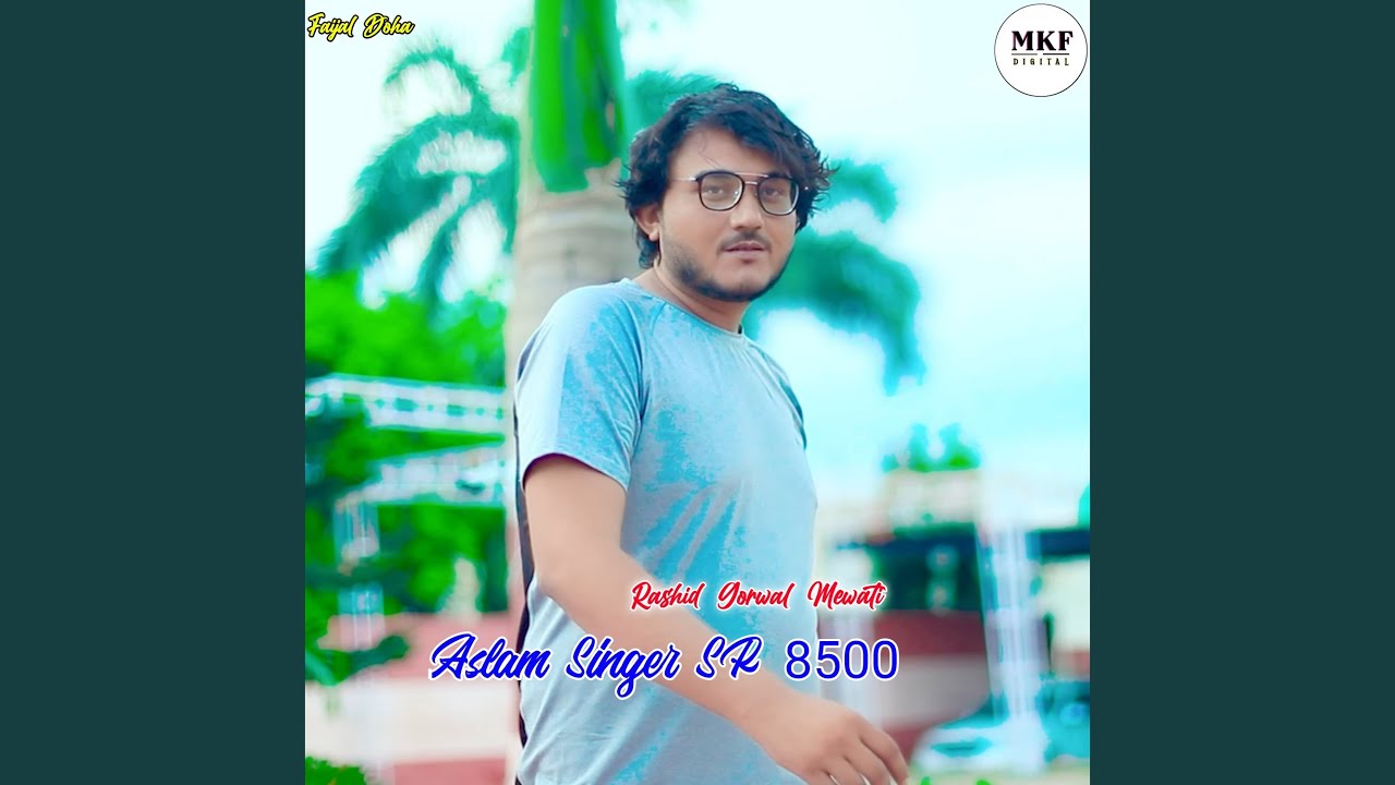 Aslam Singer SR 8500 Rashid Gorwal