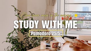 STUDY WITH ME 2-HOUR In The Morning ☀️| Pomodoro 25/5 | 🎵 Calm Piano Music, Sound Bird | Motivation