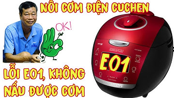 Hướng dẫn sửa nồi cơm Cuckoo lỗi E01, không nấu được cơm