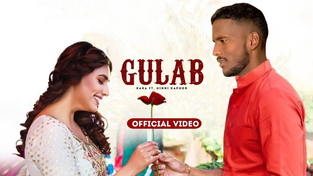 GULAB | KAKA NEW SONG (OFFICIAL SONG) KAKA FT.SIMAR KAUR | NEW PUNJABI SONG 2022 | PUNJABI NEW SONG